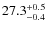 $\rm 27.3^{+ 0.5}_{- 0.4}$