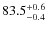 $\rm 83.5^{+ 0.6}_{- 0.4}$