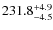 $\rm 231.8^{+ 4.9}_{- 4.5}$
