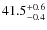 $\rm 41.5^{+ 0.6}_{- 0.4}$