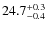 $\rm 24.7^{+ 0.3}_{- 0.4}$