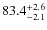 $\rm 83.4^{+ 2.6}_{- 2.1}$