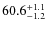 $\rm 60.6^{+ 1.1}_{- 1.2}$