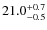 $\rm 21.0^{+ 0.7}_{- 0.5}$