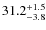 $\rm 31.2^{+ 1.5}_{- 3.8}$