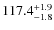 $\rm 117.4^{+ 1.9}_{- 1.8}$
