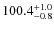 $\rm 100.4^{+ 1.0}_{- 0.8}$
