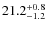 $\rm 21.2^{+ 0.8}_{- 1.2}$