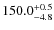 $\rm 150.0^{+ 0.5}_{- 4.8}$