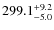 $\rm 299.1^{+ 9.2}_{- 5.0}$