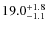 $\rm 19.0^{+ 1.8}_{- 1.1}$