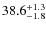 $\rm 38.6^{+ 1.3}_{- 1.8}$