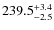 $\rm 239.5^{+ 3.4}_{- 2.5}$