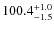 $\rm 100.4^{+ 1.0}_{- 1.5}$