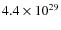 $4.4 \times 10^{29}$