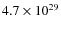 $4.7 \times 10^{29}$