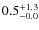 $\rm0.5^{+ 1.3}_{- 0.0}$