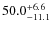 $\rm 50.0^{+ 6.6}_{- 11.1}$