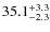 $\rm 35.1^{+ 3.3}_{- 2.3}$