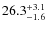 $\rm 26.3^{+ 3.1}_{- 1.6}$