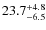 $\rm 23.7^{+ 4.8}_{- 6.5}$