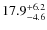 $\rm 17.9^{+ 6.2}_{- 4.6}$