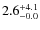 $\rm 2.6^{+ 4.1}_{- 0.0}$