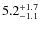 $\rm 5.2^{+ 1.7}_{- 1.1}$