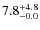 $\rm 7.8^{+ 4.8}_{- 0.0}$