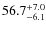 $\rm 56.7^{+ 7.0}_{- 6.1}$