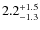 $\rm 2.2^{+ 1.5}_{- 1.3}$