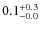 $\rm0.1^{+ 0.3}_{- 0.0}$