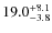 $\rm 19.0^{+ 8.1}_{- 3.8}$