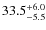 $\rm 33.5^{+ 6.0}_{- 5.5}$