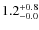 $\rm 1.2^{+ 0.8}_{- 0.0}$