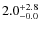 $\rm 2.0^{+ 2.8}_{- 0.0}$