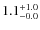 $\rm 1.1^{+ 1.0}_{- 0.0}$
