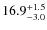 $\rm 16.9^{+ 1.5}_{- 3.0}$