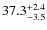 $\rm 37.3^{+ 2.4}_{- 3.5}$