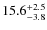 $\rm 15.6^{+ 2.5}_{- 3.8}$