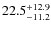 $\rm 22.5^{+ 12.9}_{- 11.2}$