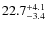 $\rm 22.7^{+ 4.1}_{- 3.4}$