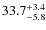 $\rm 33.7^{+ 3.4}_{- 5.8}$