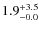 $\rm 1.9^{+ 3.5}_{- 0.0}$