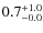 $\rm0.7^{+ 1.0}_{- 0.0}$