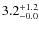 $\rm 3.2^{+ 1.2}_{- 0.0}$