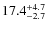 $\rm 17.4^{+ 4.7}_{- 2.7}$