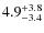 $\rm 4.9^{+ 3.8}_{- 3.4}$