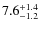 $\rm 7.6^{+ 1.4}_{- 1.2}$