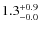$\rm 1.3^{+ 0.9}_{- 0.0}$